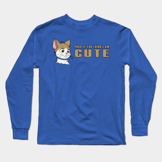 Purr if you think I am cute Long Sleeve T-Shirt by thearkhive